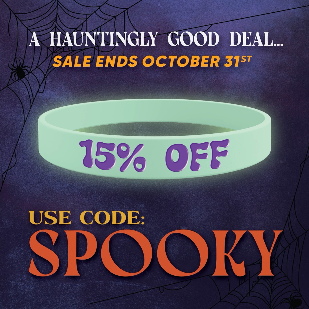 A hauntingly good deal: a glowing 15% off wristband, use code SPOOKY, sale ends October 31st